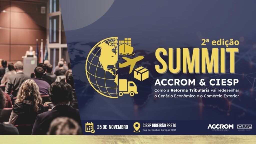 2ª edição do Summit ACCROM &amp; CIESP debate impactos da Reforma Tributária no cenário econômico e no comércio exterior